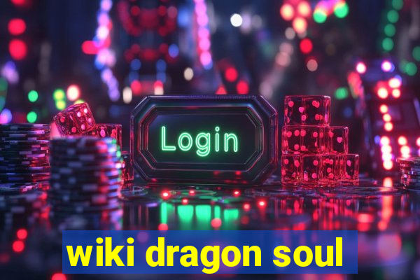 wiki dragon soul